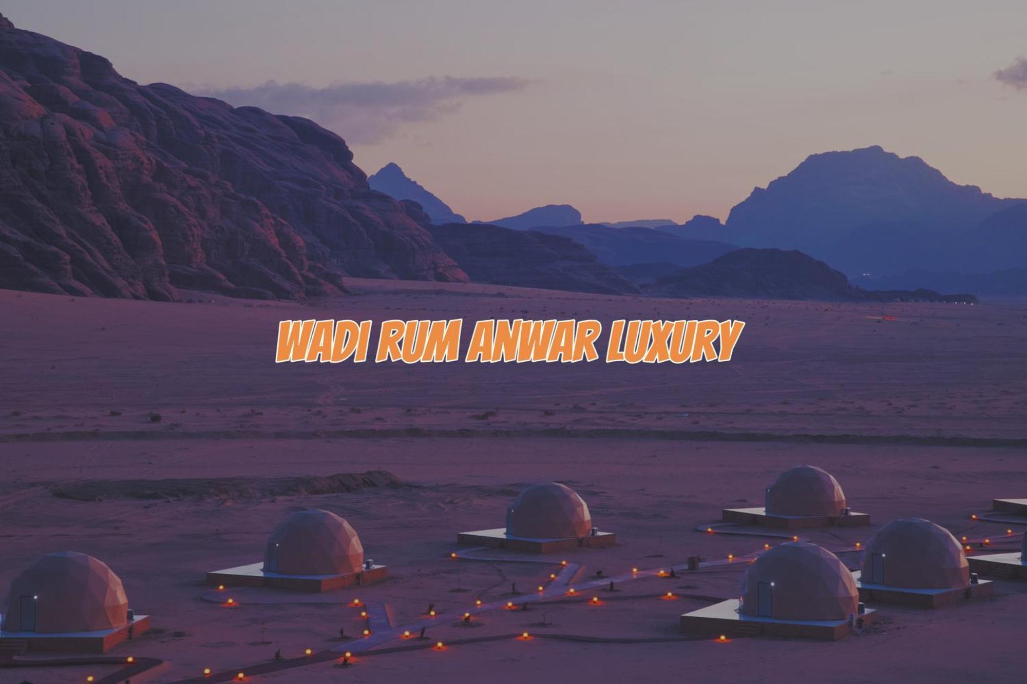 Wadi Rum Anwar Luxury Camp Ngoại thất bức ảnh